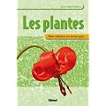 Les plantes : Bien d�buter en botanique