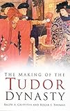The making of the Tudor dynasty