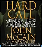  : Hard Call: Great Decisions and the Extraordinary People Who Made Them