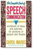 The Complete Book of Speech Communication: A Workbook of Ideas and Activities for Students of Speech and Theatre
