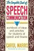 The Complete Book of Speech Communication: A Workbook of Ideas and Activities for Students of Speech and Theatre