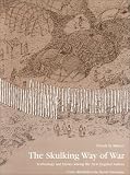 The Skulking Way of War: Technology and Tactics Among the New England Indians