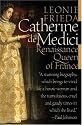 Catherine de Medici: Renaissance Queen of France