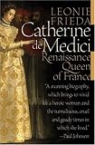 Catherine de Medici: Renaissance Queen of France