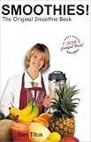 Smoothies! The Original Smoothie Book, Vol. 1