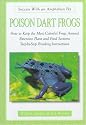 Poison Dart Frogs (Success With An Amphibian Pet)