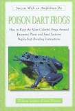 Poison Dart Frogs (Success with an Amphibian Pet)