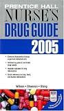 Prentice Hall Nurse`s Drug Guide 2005 (Nursing Drug Guide)