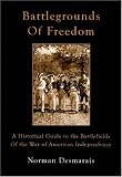 Battlegrounds of Freedom: A Historical Guide to the Battlefields of the War of American Independence