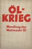 Produkt-Bild: &Ouml;lkrieg. Wandlung der Weltmacht &Ouml;l