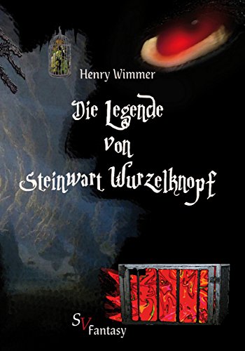 Die Legende von Steinwart Wurzelknopf (German Edition)