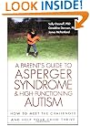 A Parent's Guide to Asperger Syndrome and High-Functioning Autism: How to Meet the Challenges and Help Your Child Thrive