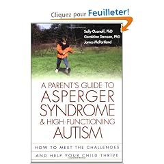 A Parent's Guide to Asperger Syndrome and High-Functioning Autism: How to Meet the Challenges and Help Your Child Thrive