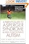 A Parent's Guide to Asperger Syndrome and High-Functioning Autism: How to Meet the Challenges and Help Your Child Thrive