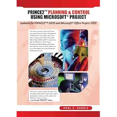 PRINCE2 Planning & Control Using Microsoft Project: Updated for PRINCE2 2009 and Microsoft Project 2007 Spiralbound