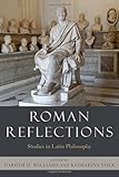 Roman reflections : studies in Latin philosophy
