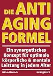 Die Anti-Aging Formel: Ein synergetis...