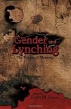 Gender and Lynching: The Politics of Memory