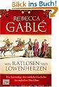 Von Ratlosen und L�wenherzen: Eine kurzweilige, aber n�tzliche Geschichte des englischen Mittelalters