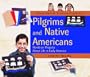 Pilgrims and Native Americans: Hands-On Projects about Life in Early America (Headlines from History)