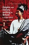 Empire and history writing in Britain, c.1750-2012