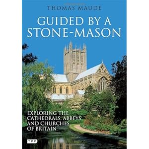Guided by a Stonemason: The Cathedrals, Abbeys and Churches of Britain Unveiled