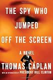 The Spy Who Jumped Off the Screen: A Novel