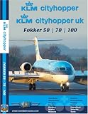 KLM Cityhopper Fokker 50, Fokker 70 & Fokker 100