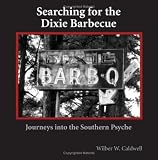 Searching for the Dixie Barbecue: Journeys in the Southern Psyche
