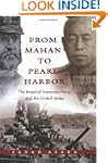 From Mahan to Pearl Harbor: The Imper...