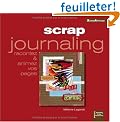 Scrap journaling : Racontez et animez vos pages