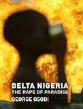 Delta Nigeria: The Rape of Paradise