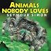 Animals Nobody Loves