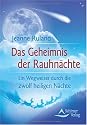 Das Geheimnis der Rauhnächte - Ein Wegweiser durch die zwölf heiligen Nächte
