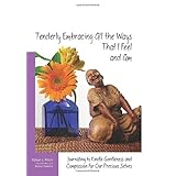tenderly embracing all the ways that i feel and am journaling to kindle gentleness and compassion for our precious