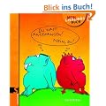 Du hast angefangen! Nein, du!
