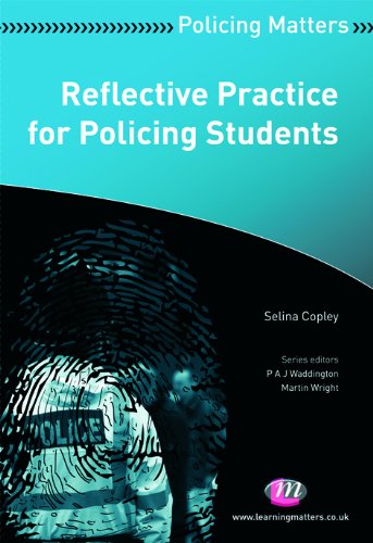 Reflective Practice for Policing Students (Policing Matters Series)