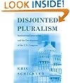 Disjointed Pluralism: Institutional Innovation and the Development of the U.S. Congress (Princeton Studies in American Politics)