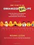 One Year to an Organized Work Life: From Your Desk to Your Deadlines, the Week-by-week Guide to Eliminating Office Stress for Good