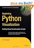 Beginning Python Visualization: Crafting Visual Transformation Scripts (Books for Professionals by Professionals)