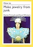 How to make jewelry from junk