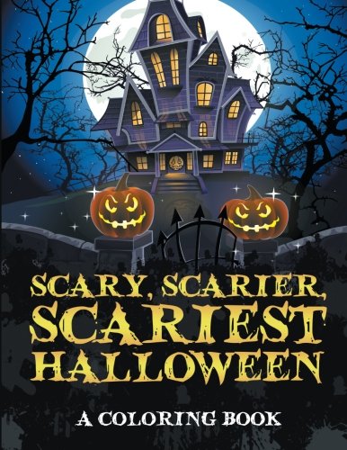 Scary, Scarier, Scariest Halloween: A Coloring Book