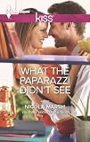 What the Paparazzi Didnt See (Harlequin Kiss)