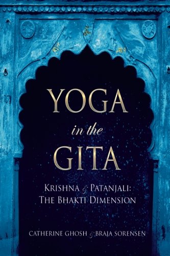 YOGA IN THE GITA: Krishna & Patanjali -The Bhakti Dimension