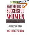 Seven Secrets of Successful Women: Success Strategies of the Women Who Have Made It  -  And How You Can Follow Their Lead
