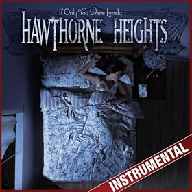 Hawthorne Heights - If Only You Were lonely Instrumental Version