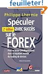 Sp�culer avec succ�s sur le FOREX : P...