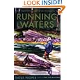 Running Waters: Where Angler, Fish, And Fly Are Destined To Meet&nbsp;&nbsp;by 