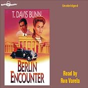 Berlin Encounter: Destiny, Book 4 | T. Davis Bunn