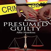 Presumed Guilty | [Allie Hawkins]